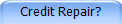 Credit Repair?